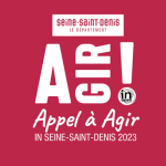 Appel à Agir In Seine-Saint-Denis – Département Seine-Saint-Denis (PROLONGATION)