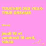 “Toucher des yeux – True Dreams” aux Laboratoires d’Aubervilliers