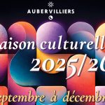 Saison culturelle 2025/2026 à Aubervilliers