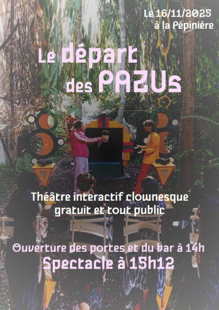 Le départ des PAZUs — Théâtre interactif clownesque gratuit et tout public à la Pépinière Agenda associatif