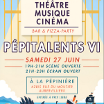 Soirée Pépitalents VI à la Pépinière !